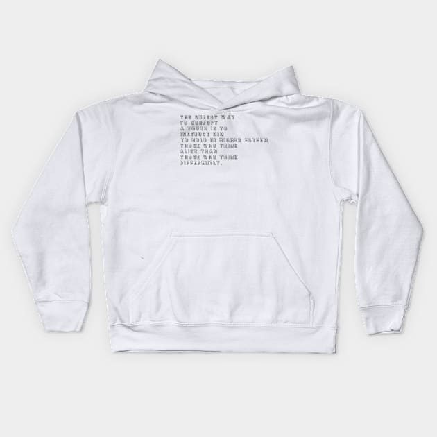 the surest way to corrupt a youth is to instruct him to hold in higher esteem those who think alike than those who think differently Kids Hoodie by GMAT